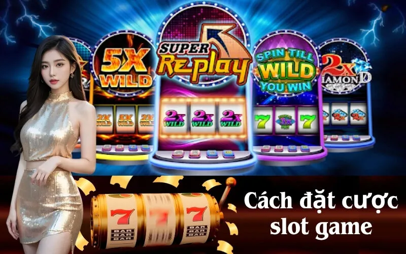 Cách đặt cược slot game